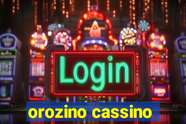 orozino cassino